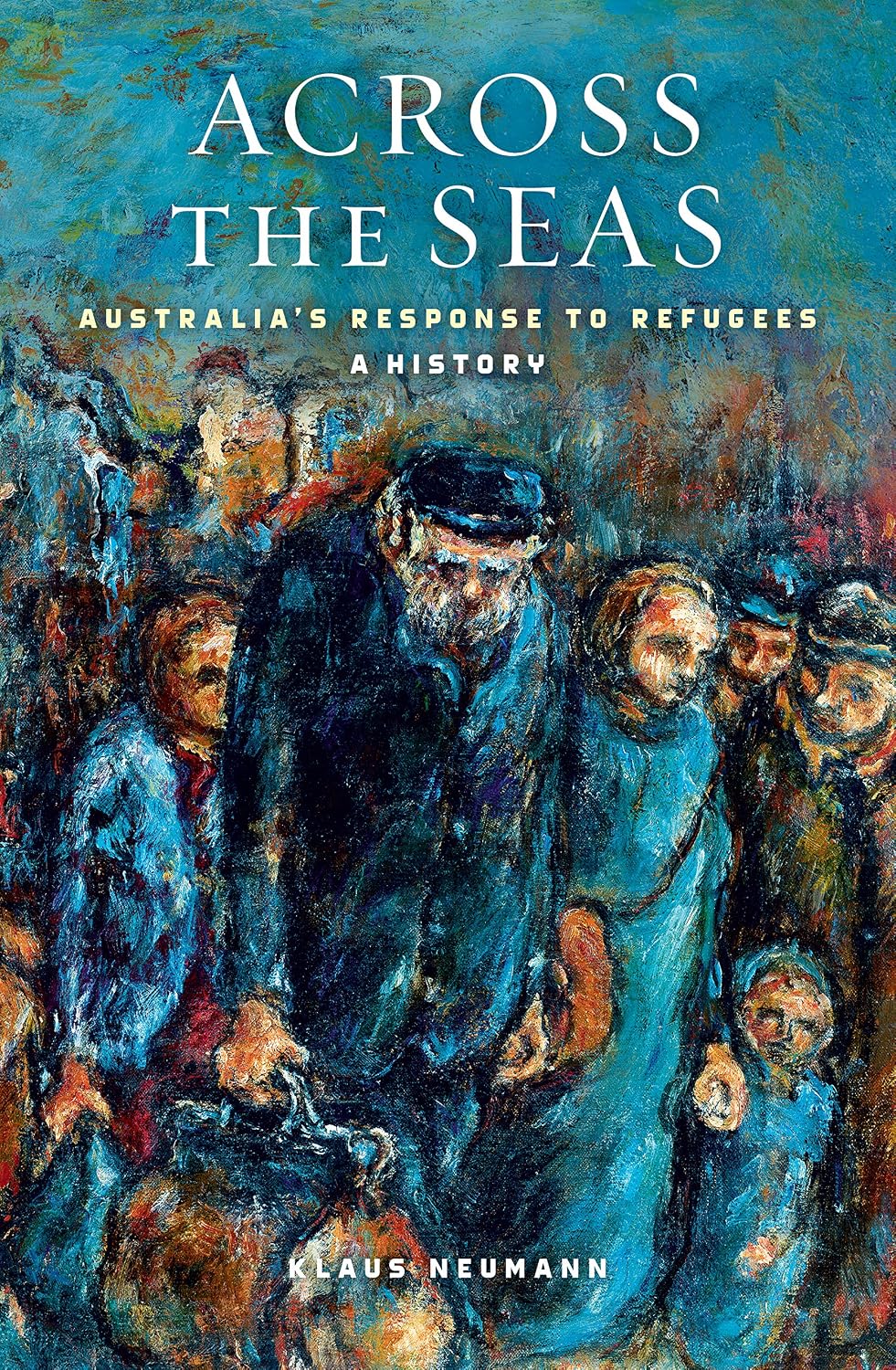 Across the Seas: Australia's Response to Refugees: A History