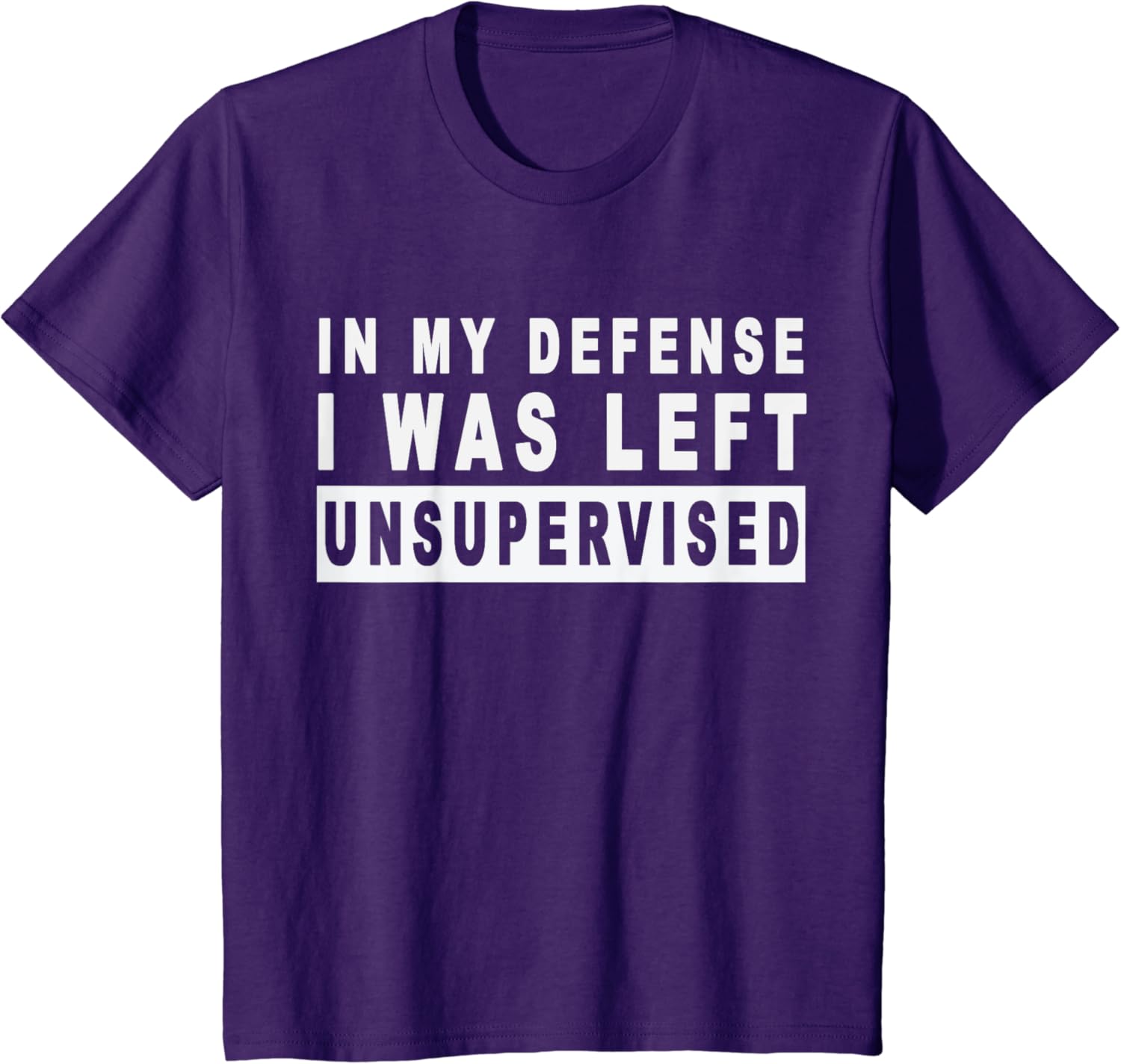 Funny In my defense i was left unsupervised Short Sleeve T-Shirt