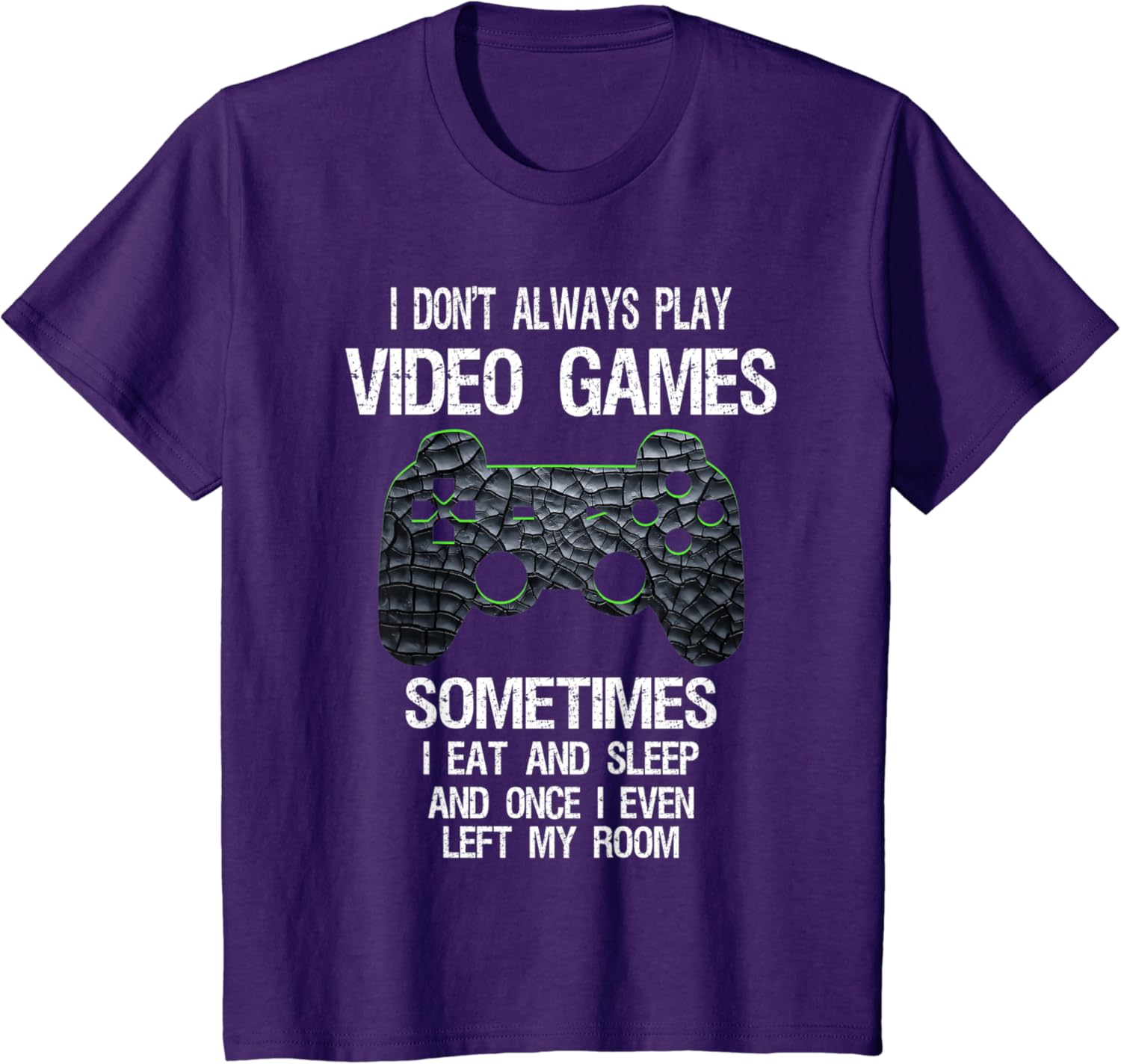 I Don't Always Play Video Games Funny Gamer Boys Teens T-Shirt