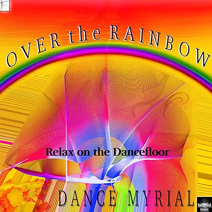 Over the Rainbow (Relax on the Dancefloor)