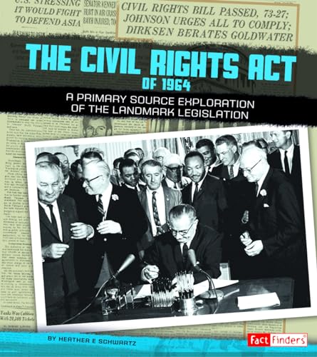 The Civil Rights Act of 1964: A Primary Source Exploration of the Landmark Legislation (We Shall Overcome)