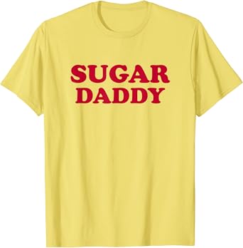 Sugar daddy shirt Clearance