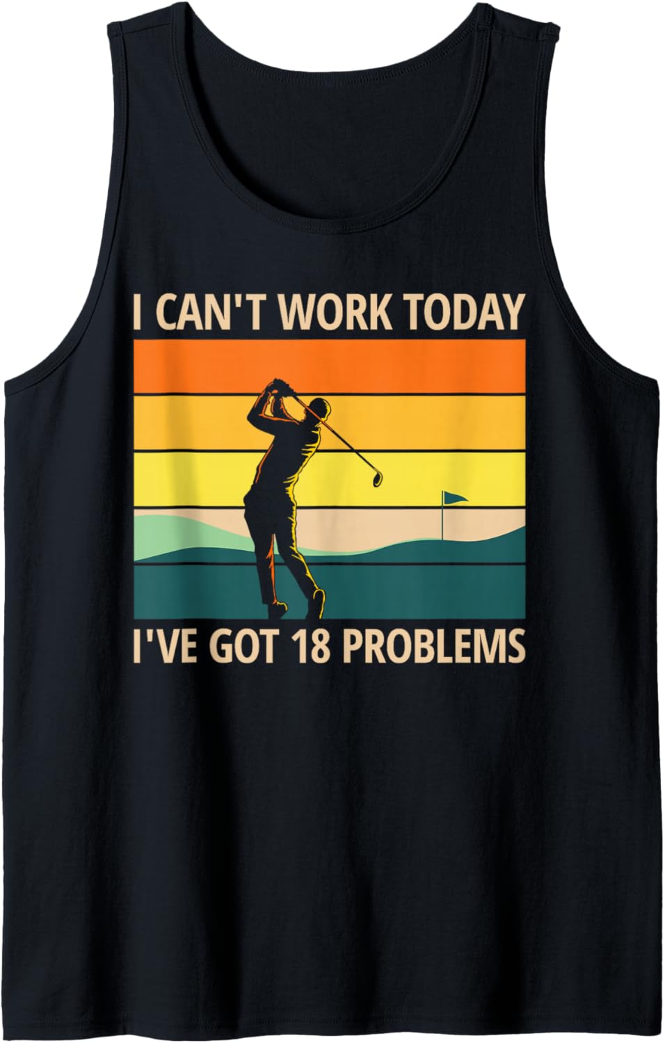 Mens Can't Work Today I've Got 18 Problems Funny Golf Lover Retro Tank Top - Image 1 of 2