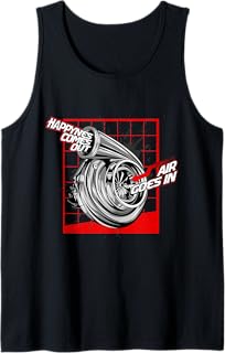 Funny Car Guy Gift - TURBO - Air Goes In Happiness Comes Out Tank Top