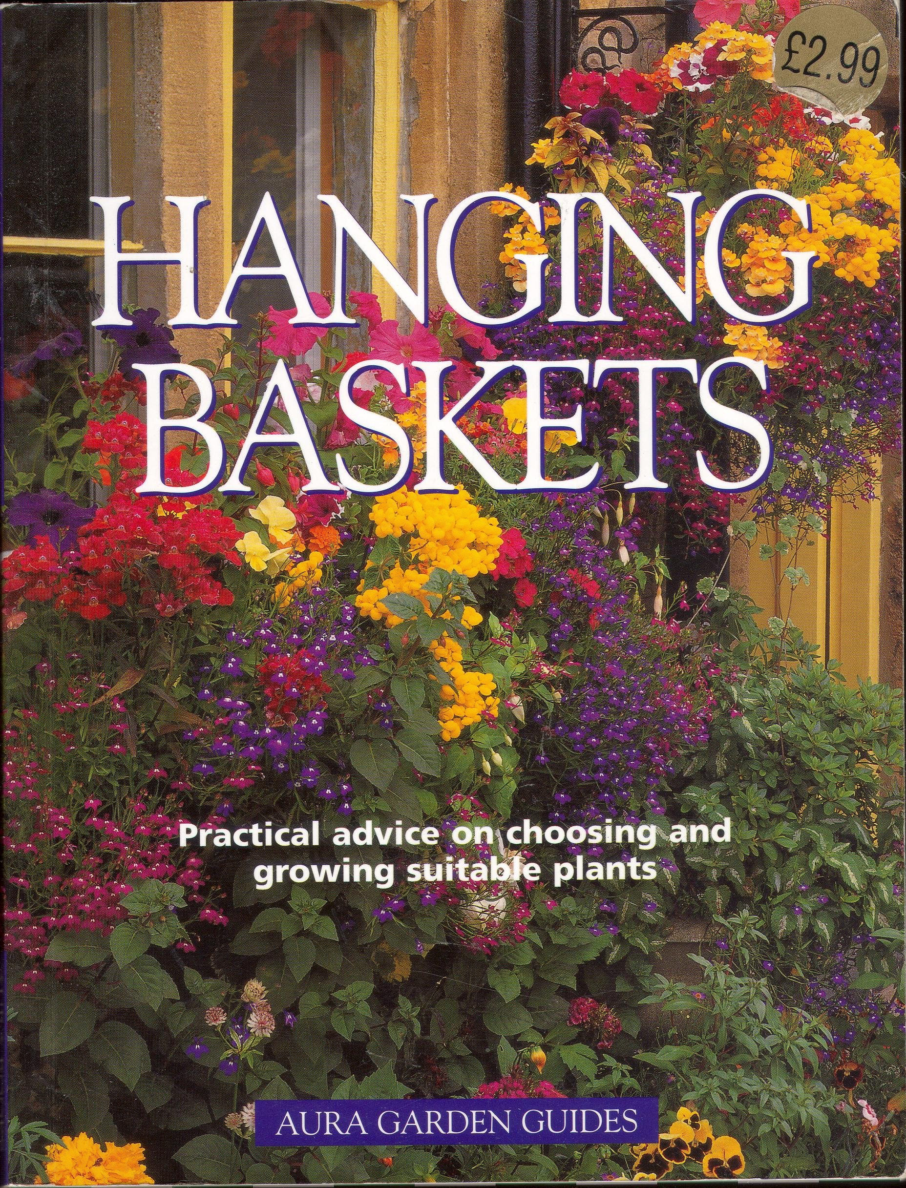 Hanging Baskets - practical advice on choosing and growing suitable plants
