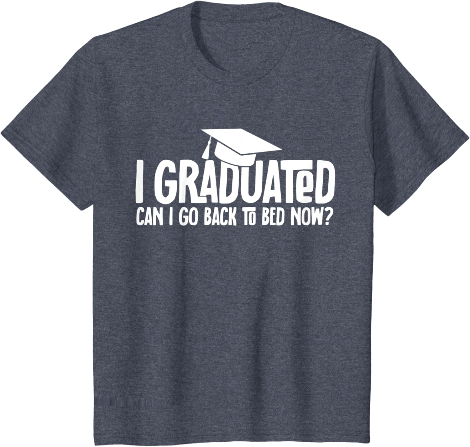 I Graduated Can I Go Back to Bed Now School Graduation Gifts T-Shirt
