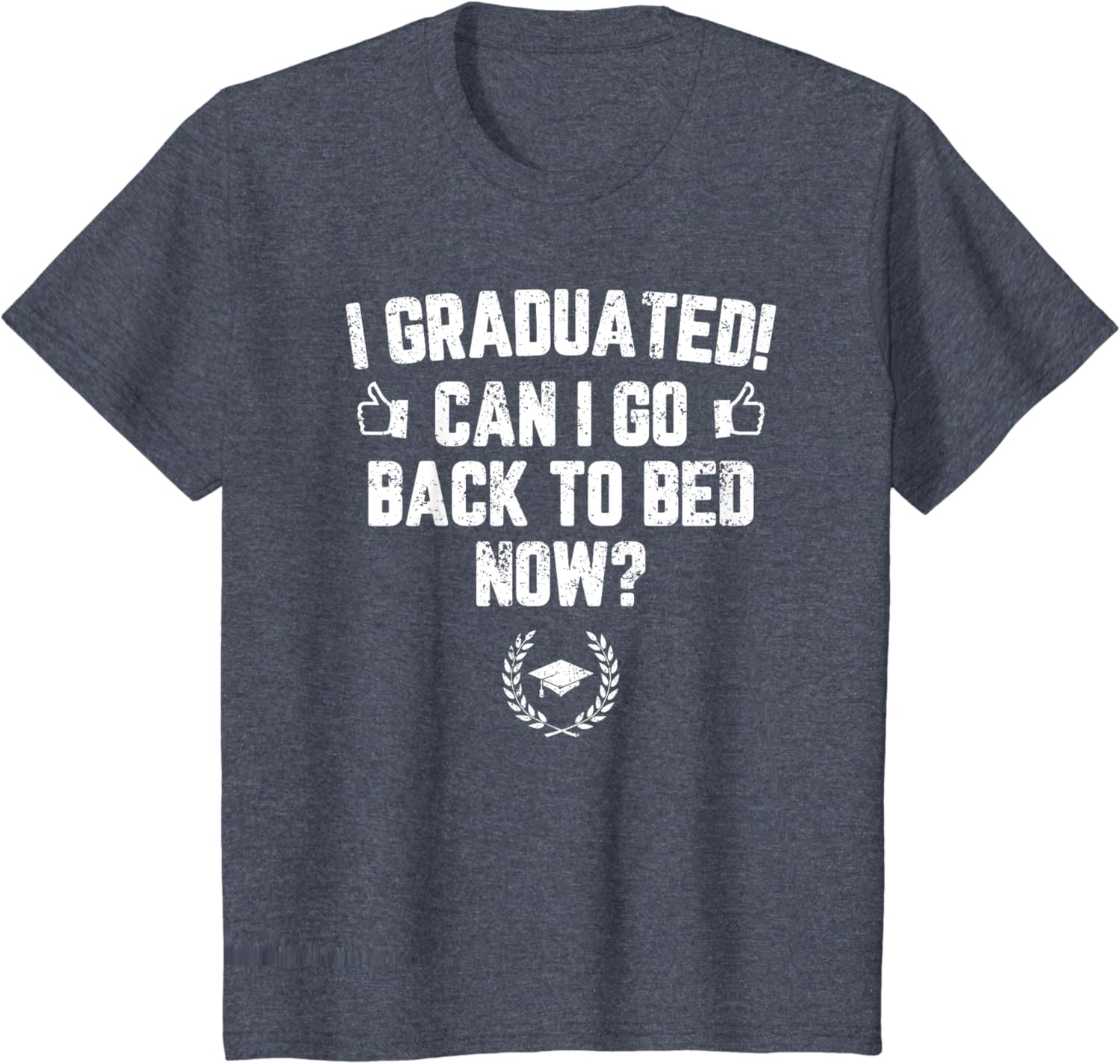 Funny Can I Go Back to Bed Shirt Graduation Gift For Her Him T-Shirt