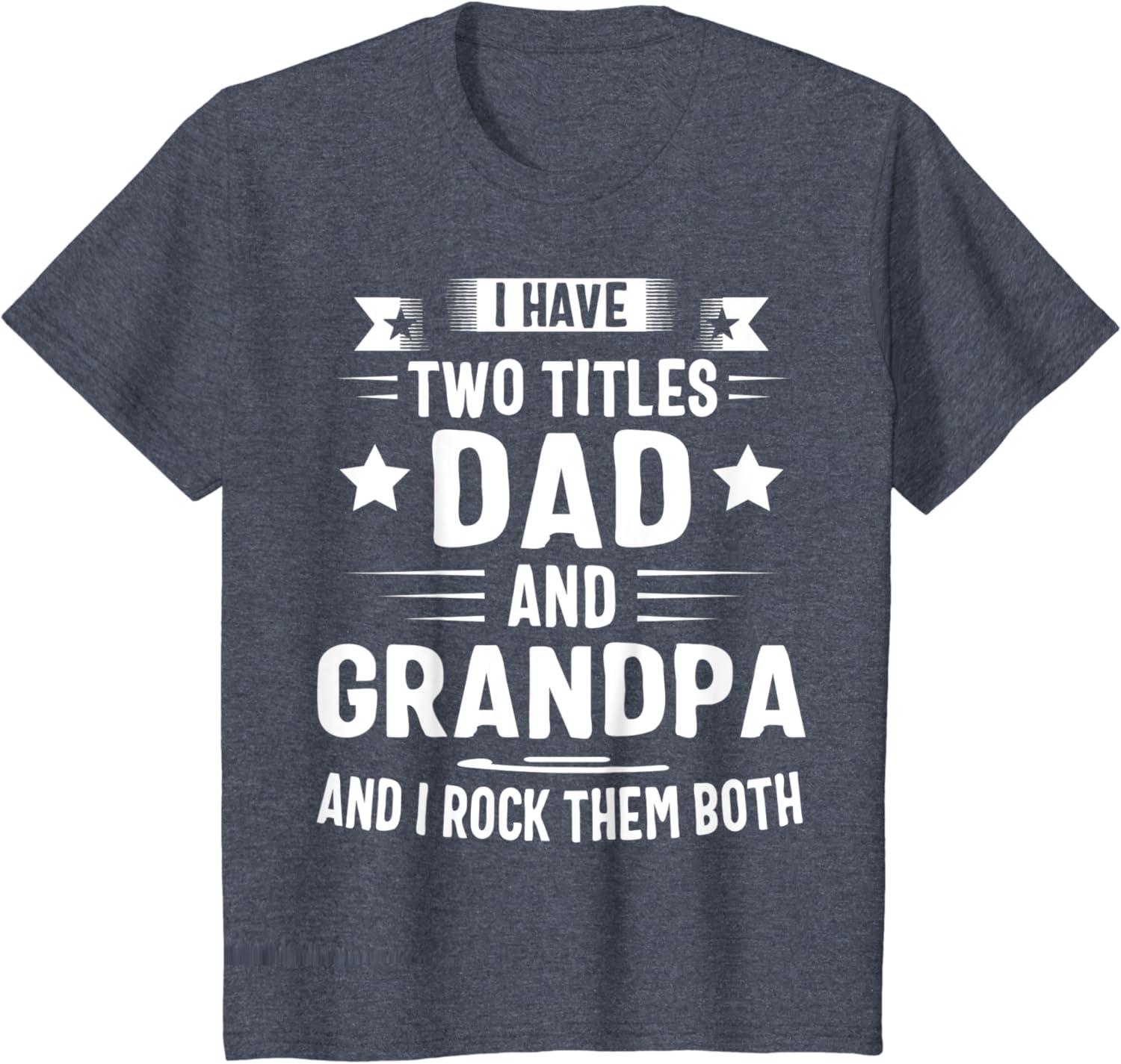 Grandpa Shirts For Men I Have Two Titles Dad And Grandpa T-Shirt