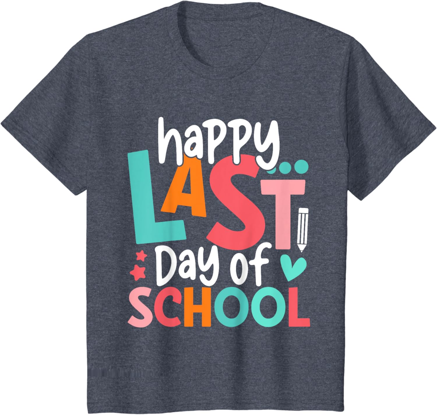 Happy Last Day of School Teacher Shirt Student Graduation T-Shirt