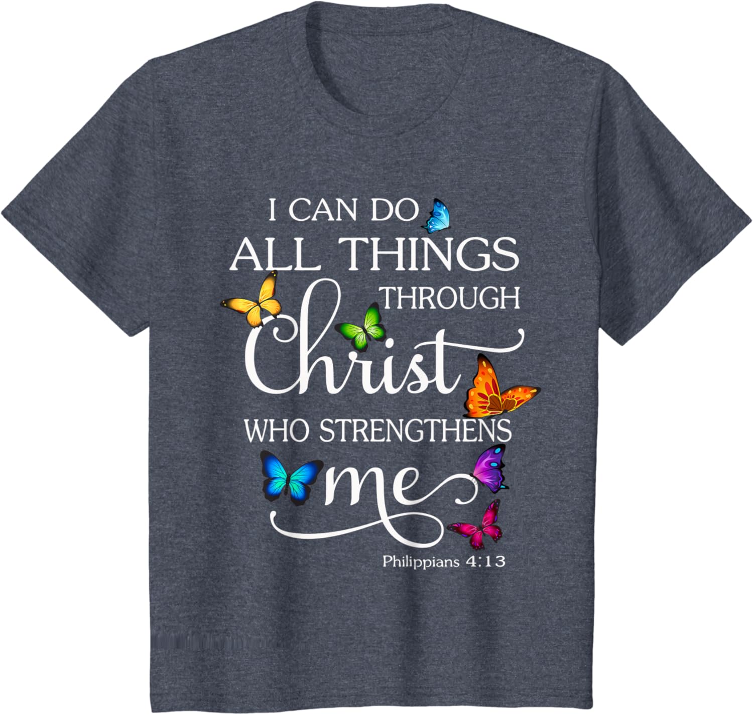 I Can Do All Things Through Christ Butterfly Art – Religious T-Shirt