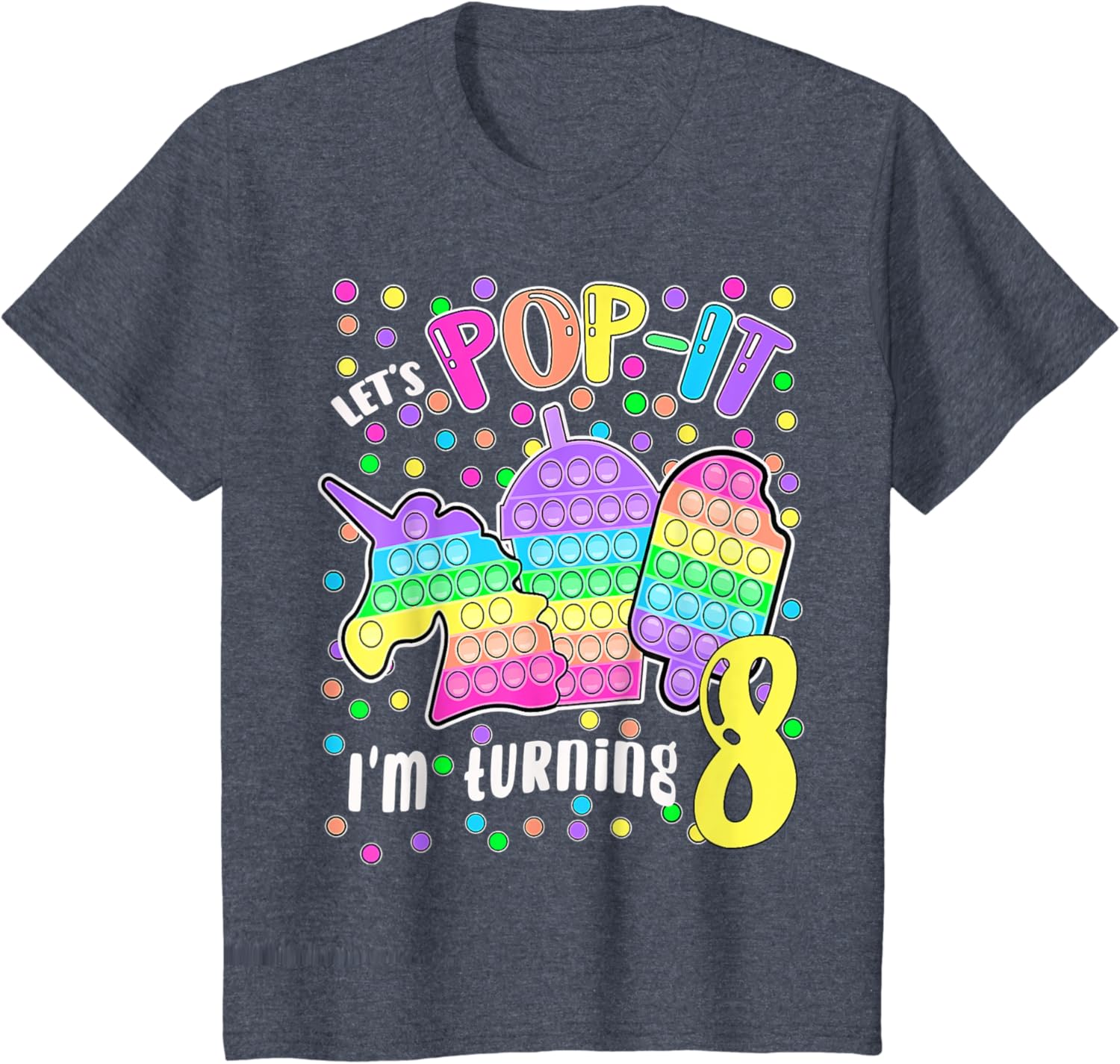 Let's Pop It I'm Turning 8 Colorful 8th Birthday Girl T-Shirt