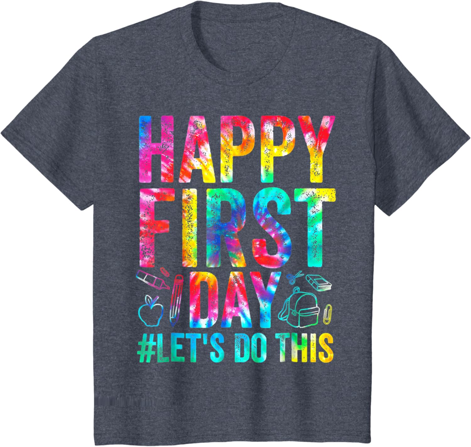 Happy First Day Let's Do This Welcome Back To School T-Shirt