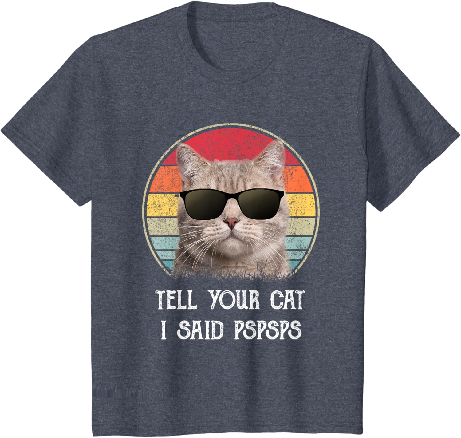 Funny Cat Shirt Retro Tell Your Cat I Said Pspsps T-Shirt