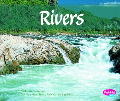 Rivers (Pebble Plus: Natural Wonders)