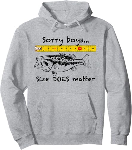 Sorry boys Size does matter - Fishing Funny Pullover Hoodie