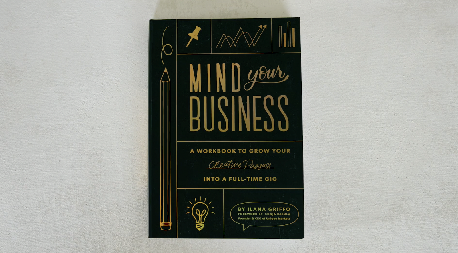 Mind Your Business: A Workbook to Grow Your Creative Passion Into a Full-time Gig - Image 8