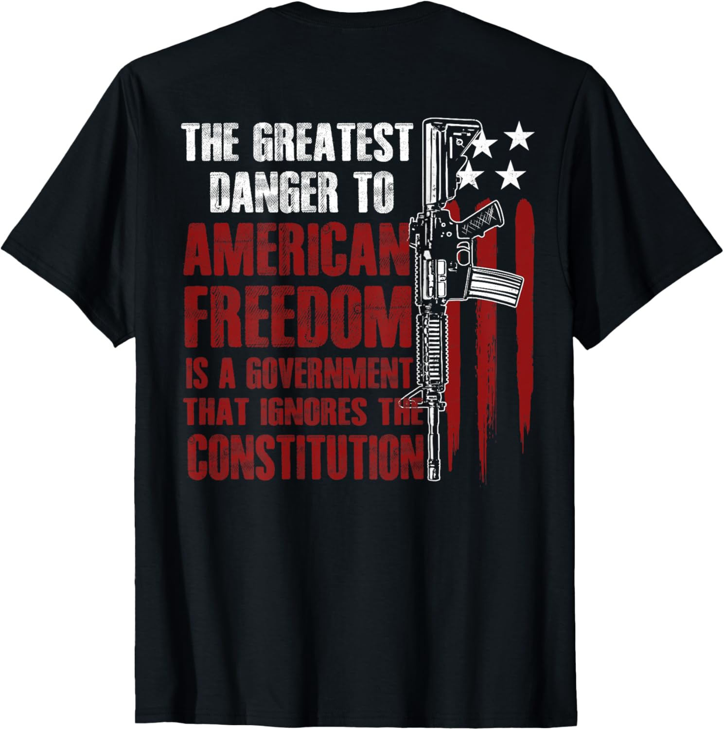 Gun USA Flag American Freedom Funny Government (on back) T-Shirt
