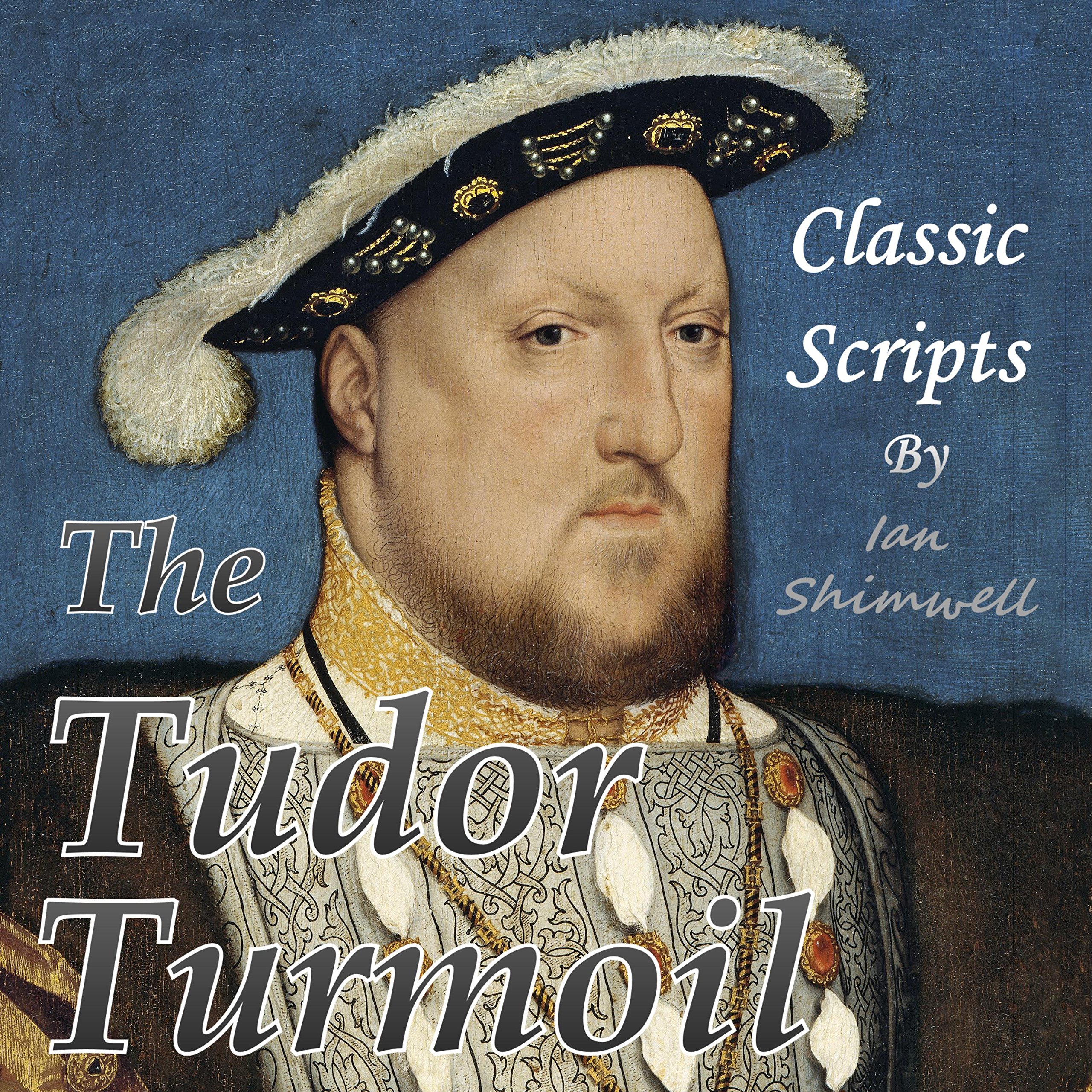 Cover art for The Tudor Turmoil: Classic Scripts