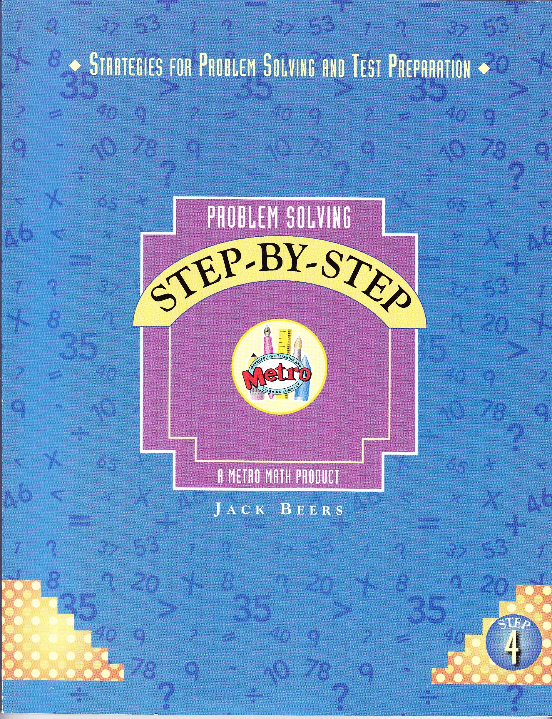 Problem Solving Step By Step (Strategies For Problem Solving and Test Preparation, Step 4)