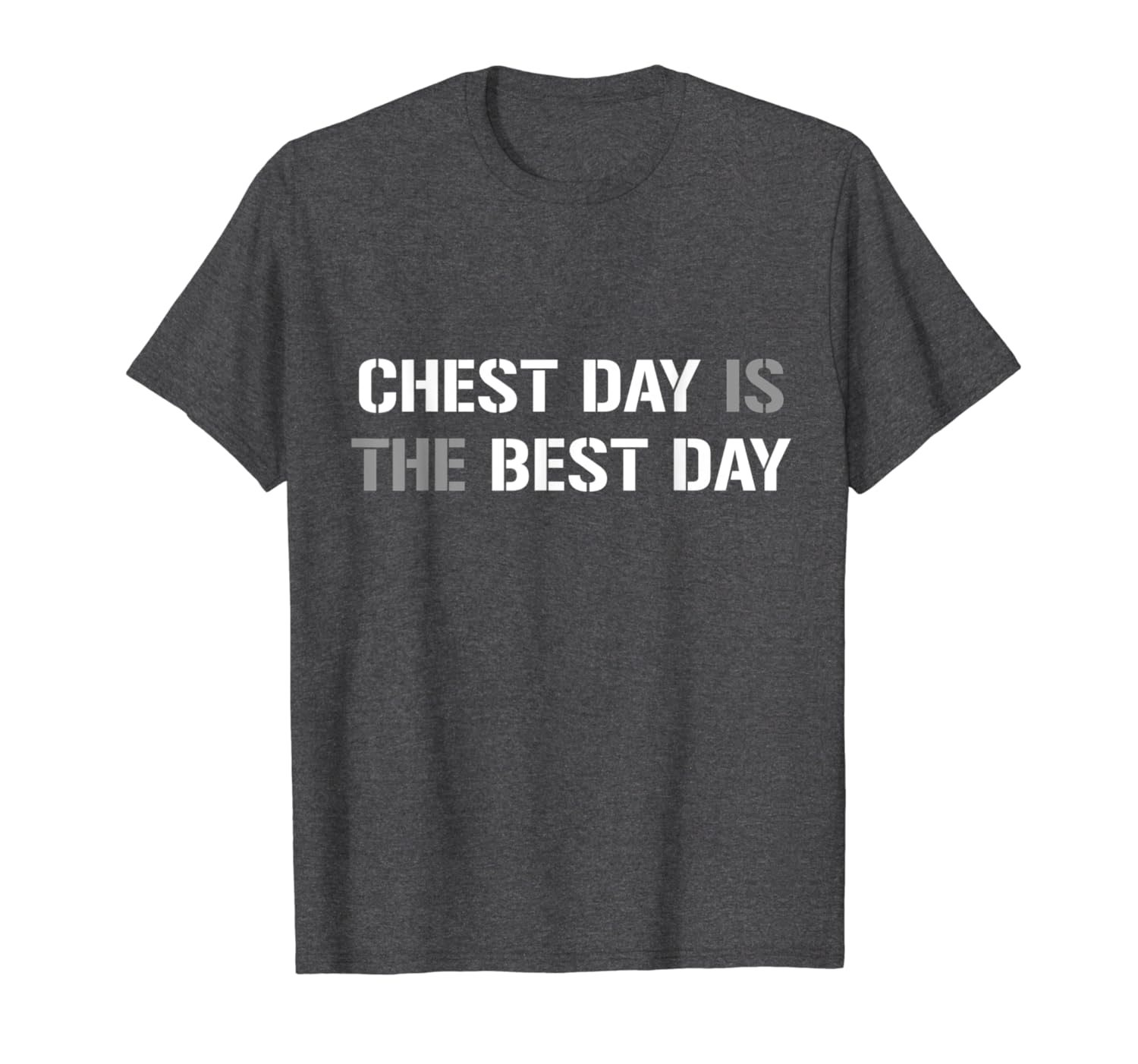 Amazon Com Chest Day Is The Best Day Funny Gym Shirt For Bench