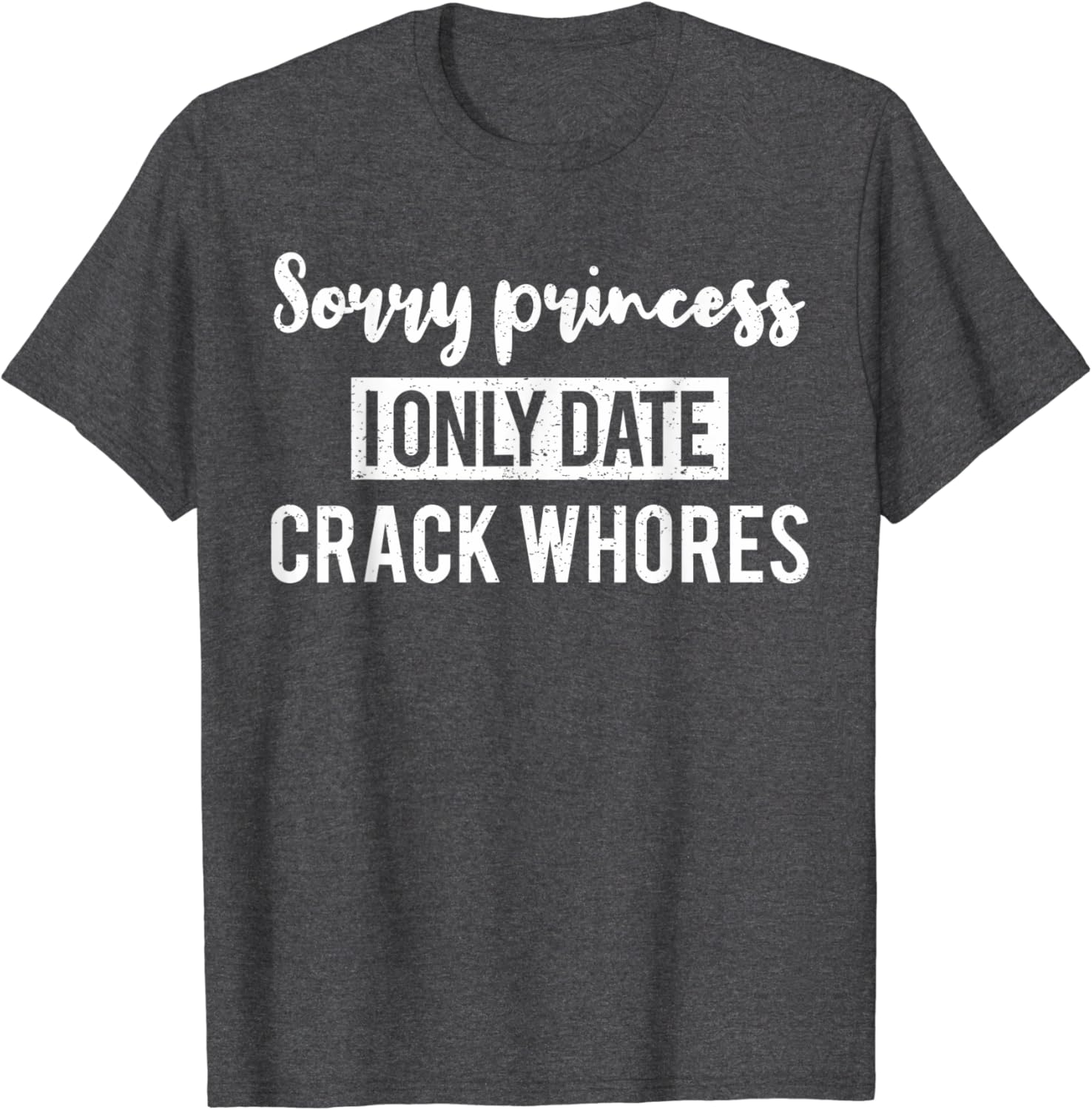 Sorry princess i only date crack shirt Clearance