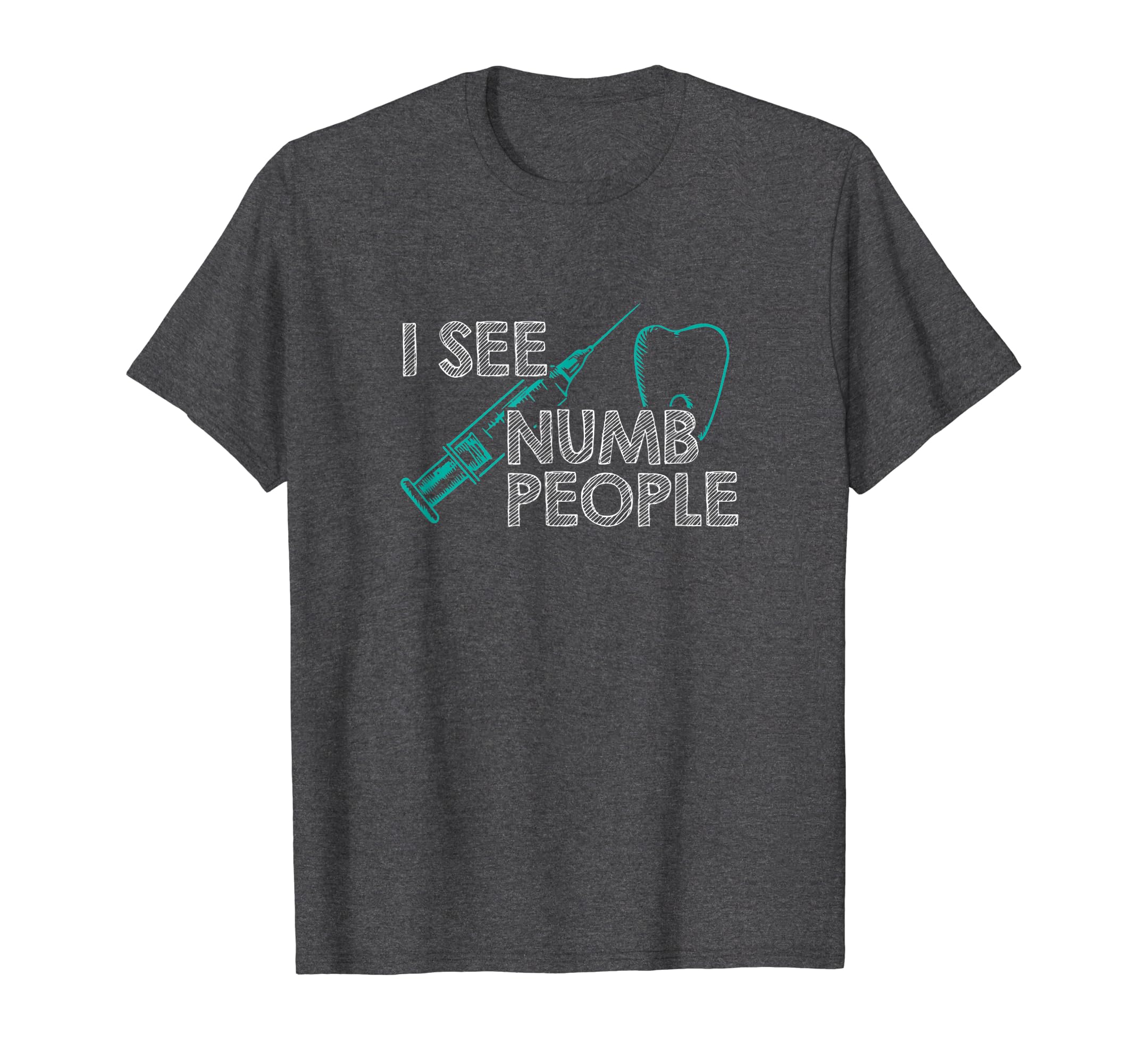 I See Numb People Funny Dentist T Shirt Teehay