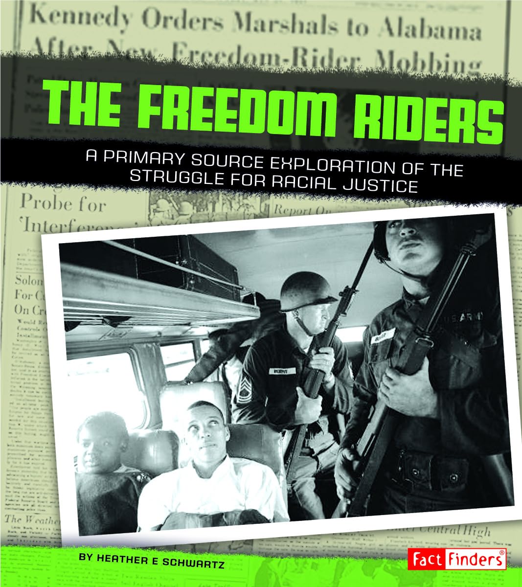 Freedom Riders: A Primary Source Exploration of the Struggle for Racial Justice (Fact Finders: We Shall Overcome)