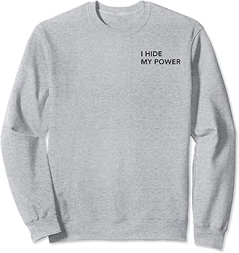 Amazon Com I Hide My Power Best Meme Lover Cool Challenge Funny Outfit Sweatshirt Clothing Shoes Jewelry Amazon Com I Hide My Power Best Meme Lover Cool Challenge Funny Outfit Sweatshirt Clothing Shoes Jewelry