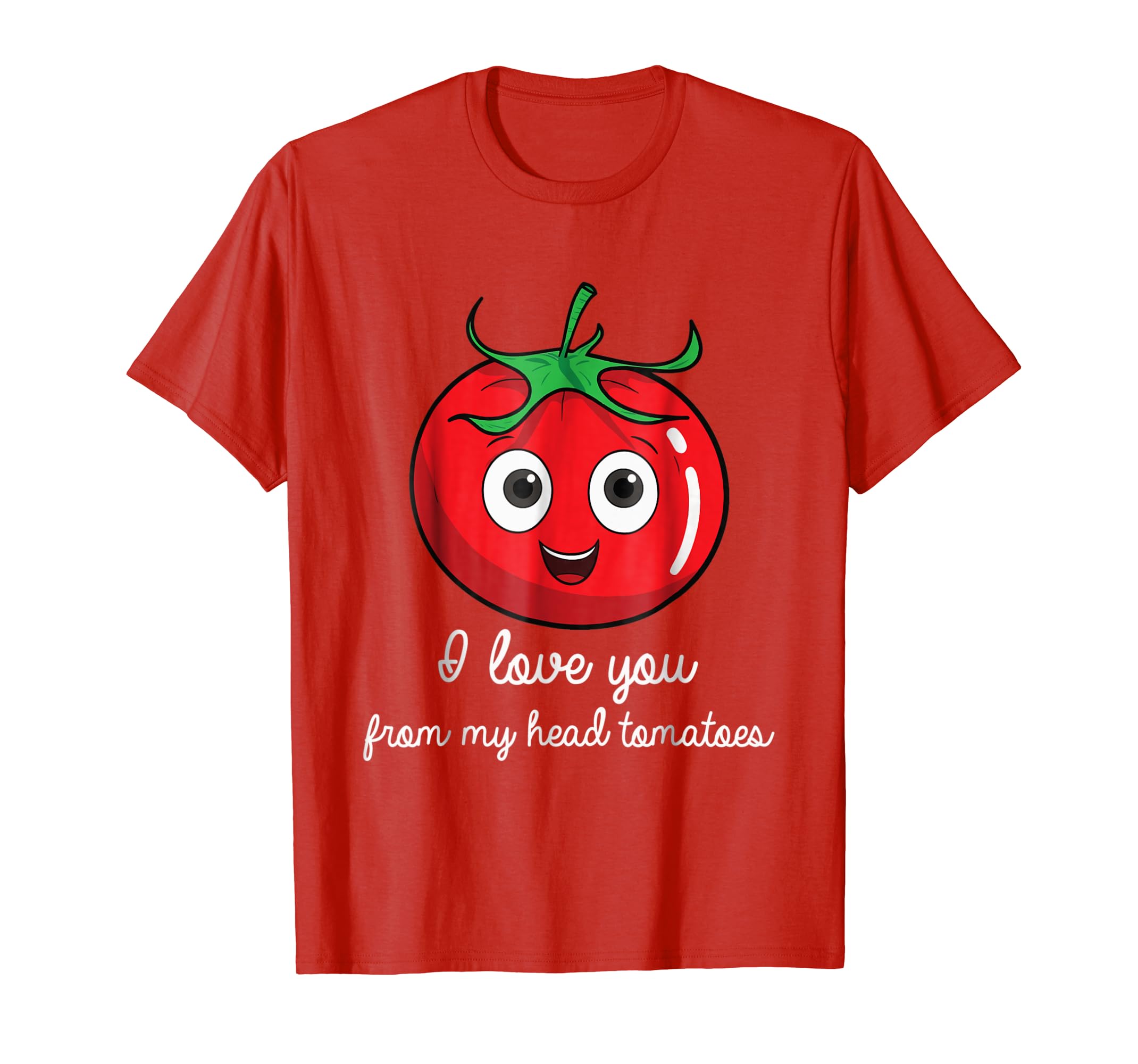 I Love You From My Head Tomatoes T-Shirt Funny Pun Gardener-anz