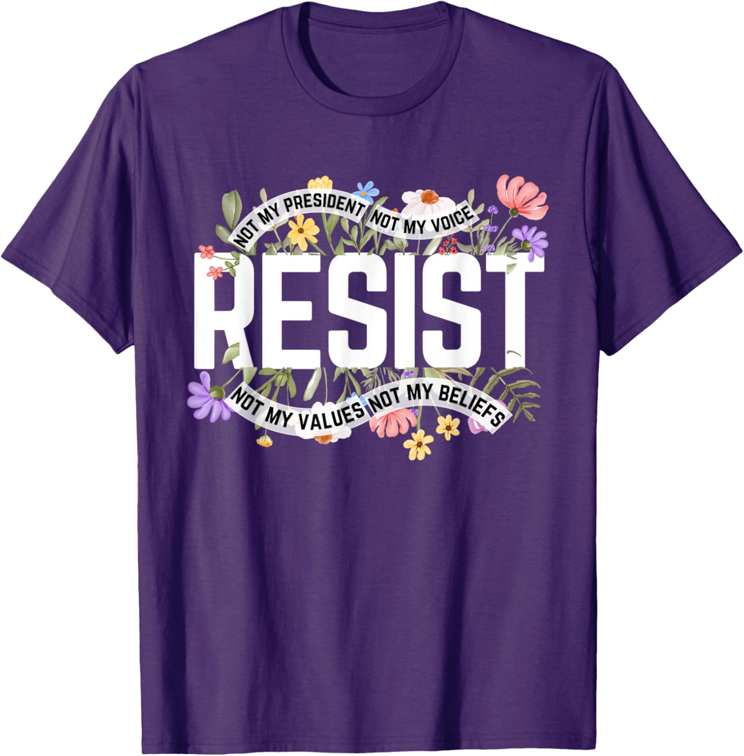 Anti Trump Floral Resist Not My President America US Unisex T-Shirt - Picture 8 of 11