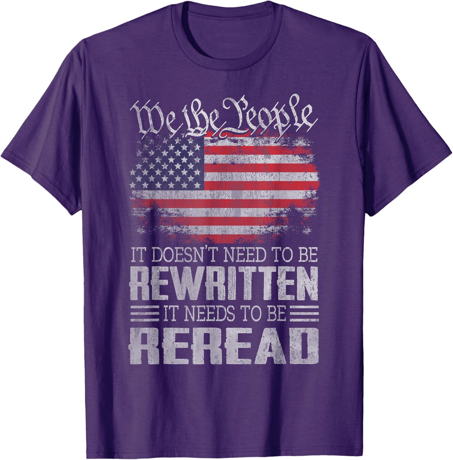 US Flag Constitution Of The USA Needs To Be Reread Unisex T-Shirt - Picture 6 of 8