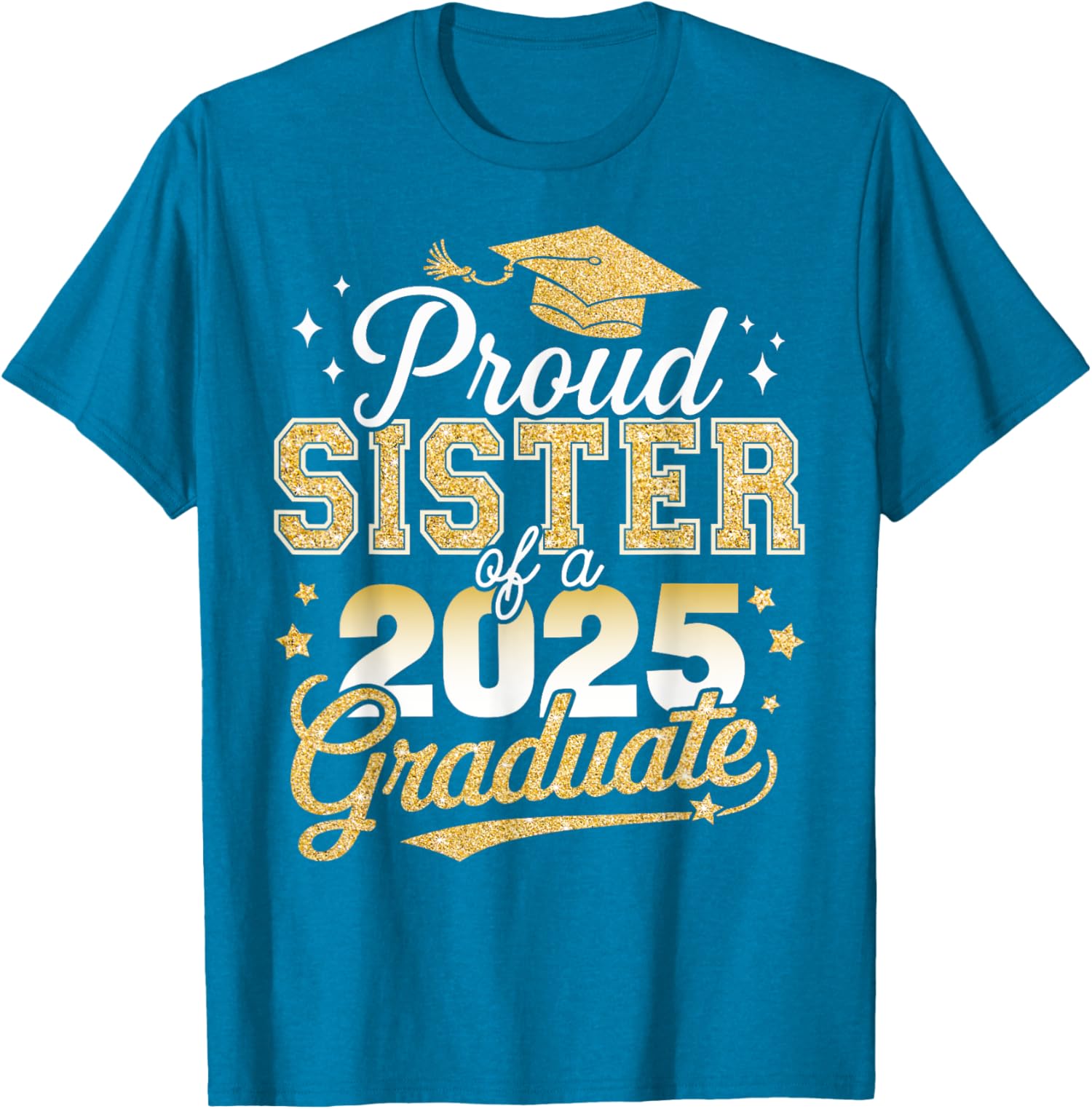 Proud Sister of a Class of 2025 Graduate Senior Unisex T-Shirt - Picture 12 of 12