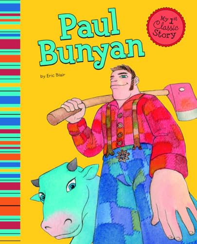 Paul Bunyan (My First Classic Story)