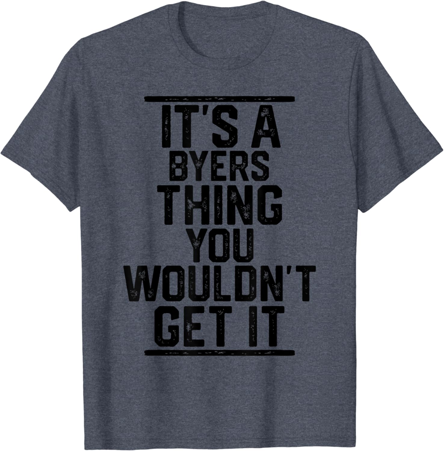 It's A Byers Thing You Wouldn't Get It Last Name T-Shirt