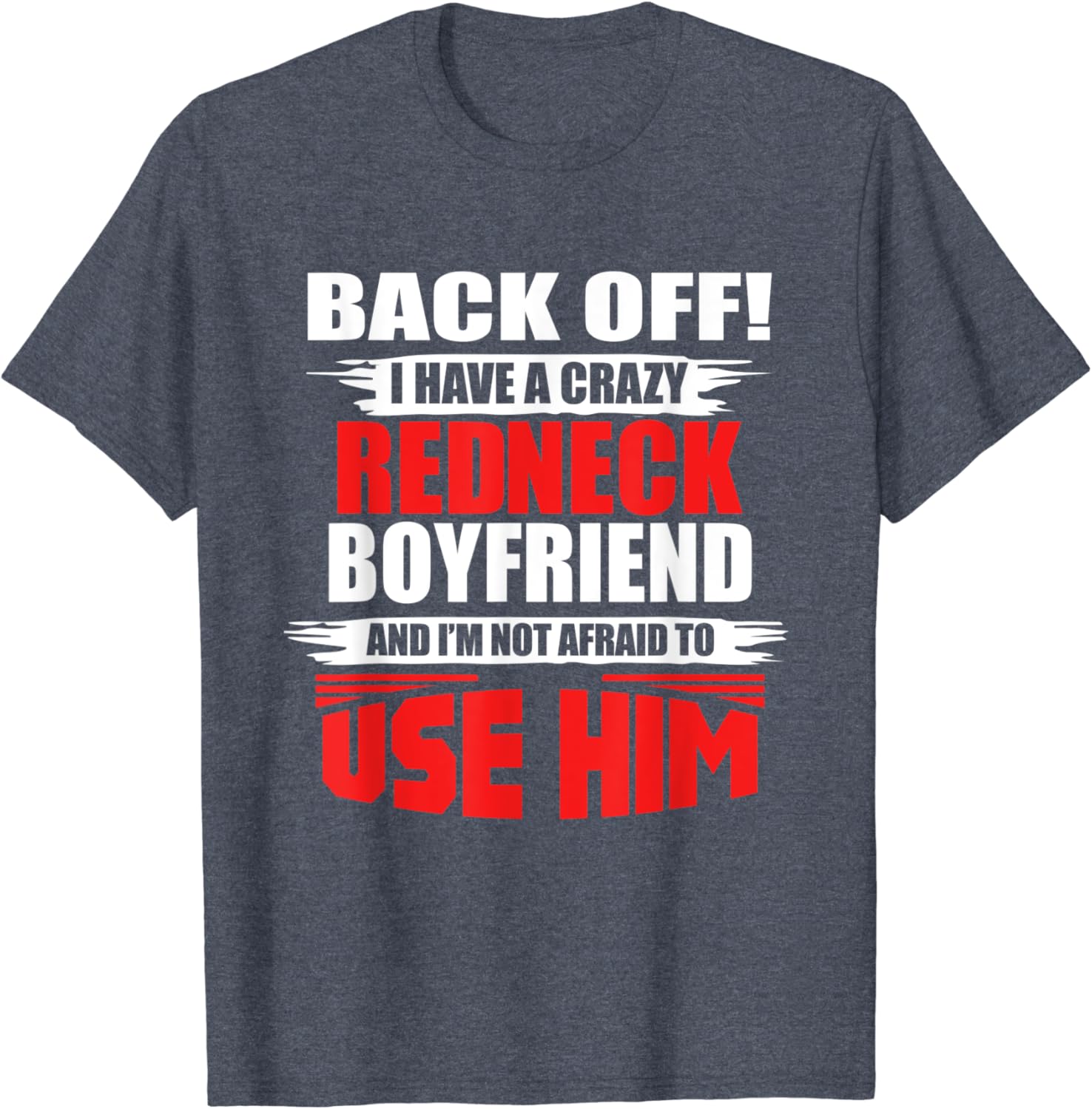 I love my redneck boyfriend shirt Clearance