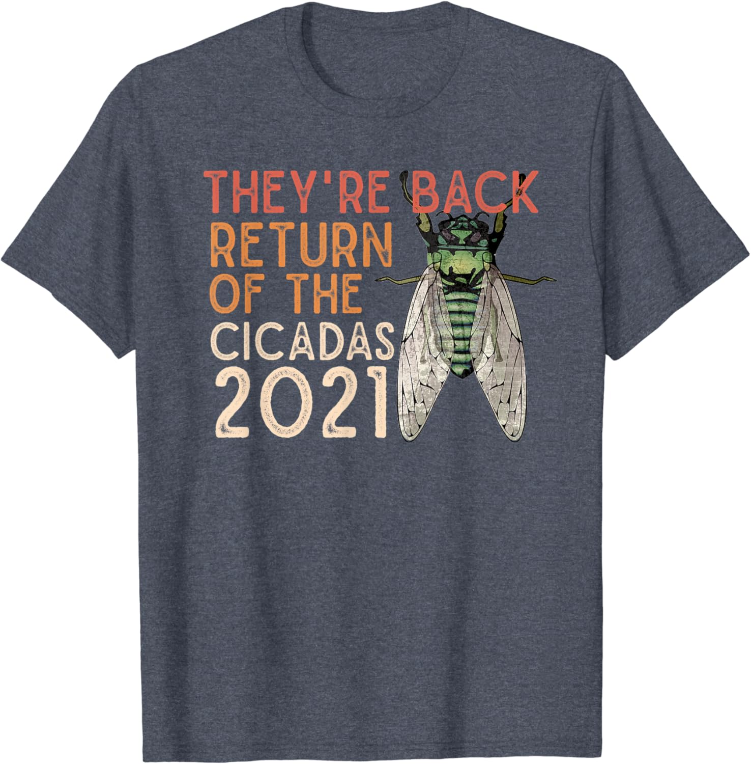 Vintage Cicada They’re Back Return of Cicadas 2021 Brood X T-Shirt