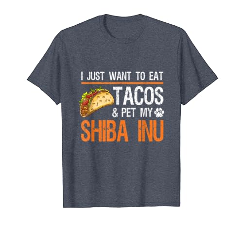 Amazoncom I Just Want To Eat Tacos Pet My Shiba Inu