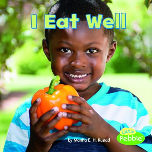 I Eat Well (Little Pebble: Healthy Me)