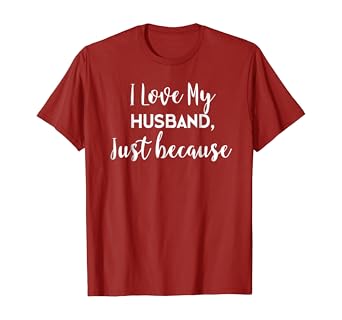 just because gift for husband