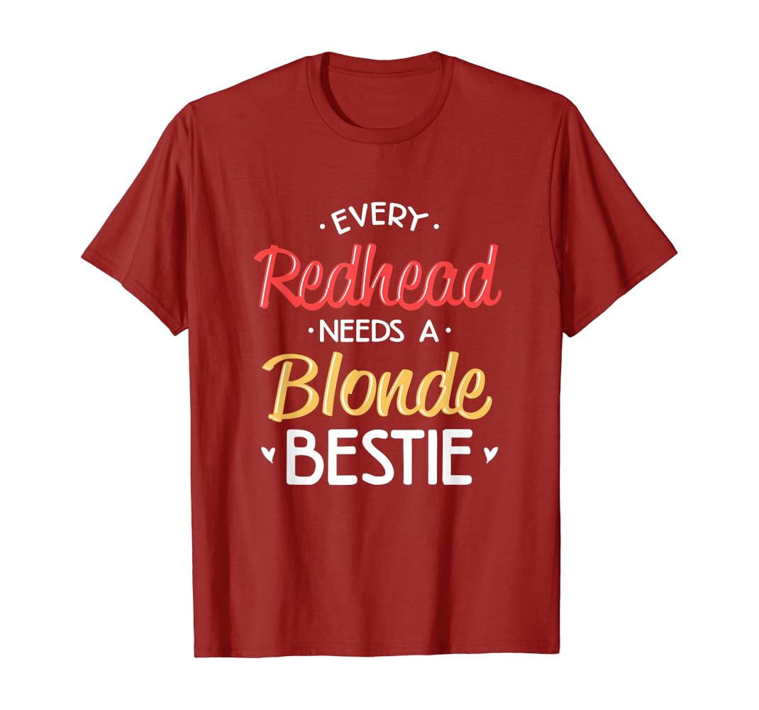 Best Friend Shirt Every Redhead Needs A Blonde Bestie BFF