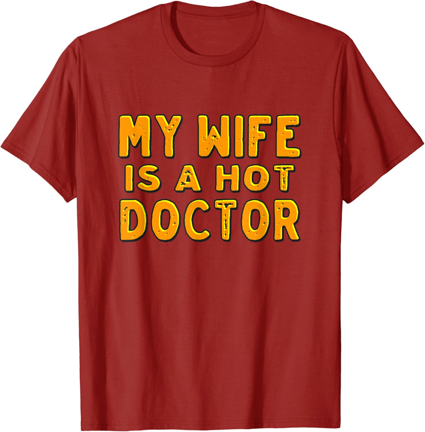 My wife is a hot doctor T-Shirt