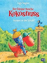 Der kleine Drache Kokosnuss kommt in die Schule: Ein drachenstarkes Schulabenteuer für Kinder ab 5 Jahren (Die Abenteuer des kleinen Drachen Kokosnuss, Band 1)