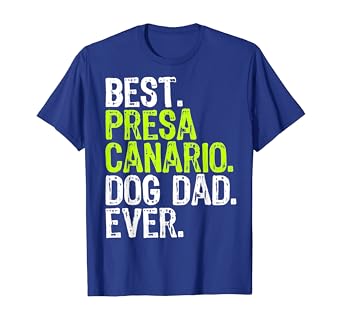 Amazon Com Presa Canario Dog Dad Fathers Day Dog Lovers Gift T Shirt Clothing