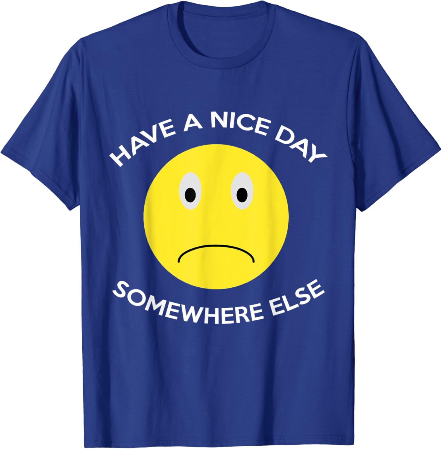 Have a nice day somewhere else t shirt Clearance