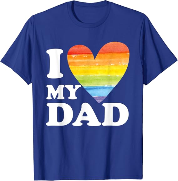 I love my gay dad shirt Clearance
