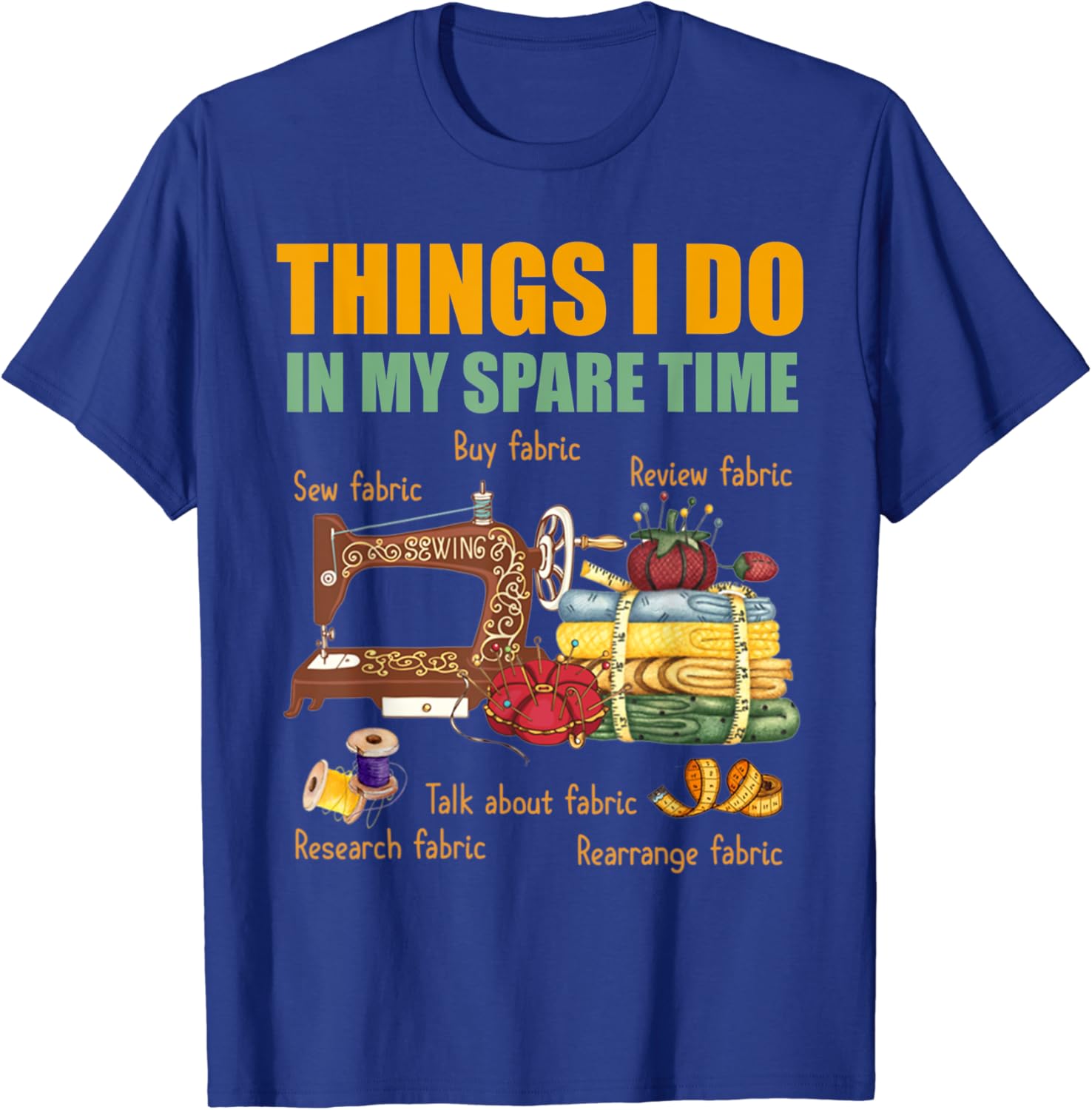 Things I Do In My Spare Time Funny Quilter Sewing Quilting T-Shirt