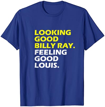 Looking good billy ray t shirt Clearance
