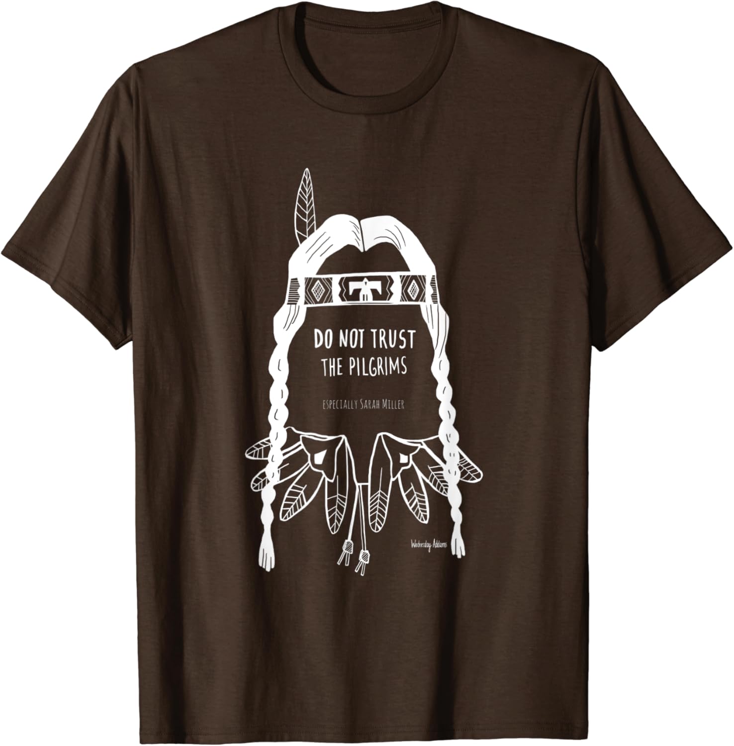 Amazon Com Do Not Trust The Pilgrims Thanksgiving Native American T Shirt Clothing Shoes Jewelry