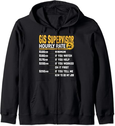 GIS Supervisor Hourly Rate - Funny GIS Director Zip Hoodie