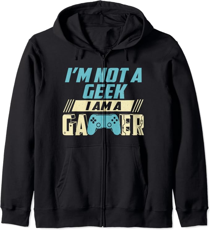 I'm Not a Geek I'm a Gamer Zip Hoodie : Amazon.co.uk: Clothing